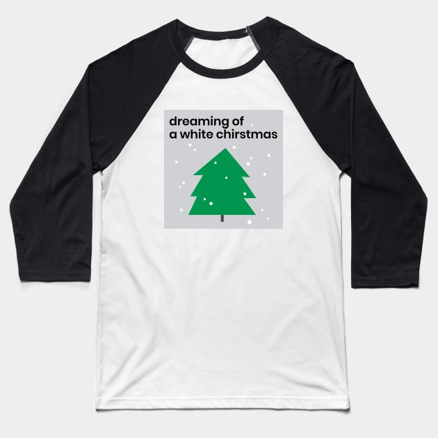Dreaming of a White Christmas Baseball T-Shirt by SallySunday